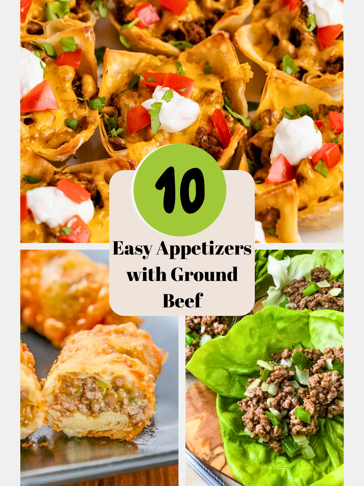 A roundup featuring 10 easy appetizers with ground beef showcasing flavors from around the world